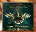 KARIBOW:  "SUPERNATURAL FOE REBIRTH" (CD Digipak)